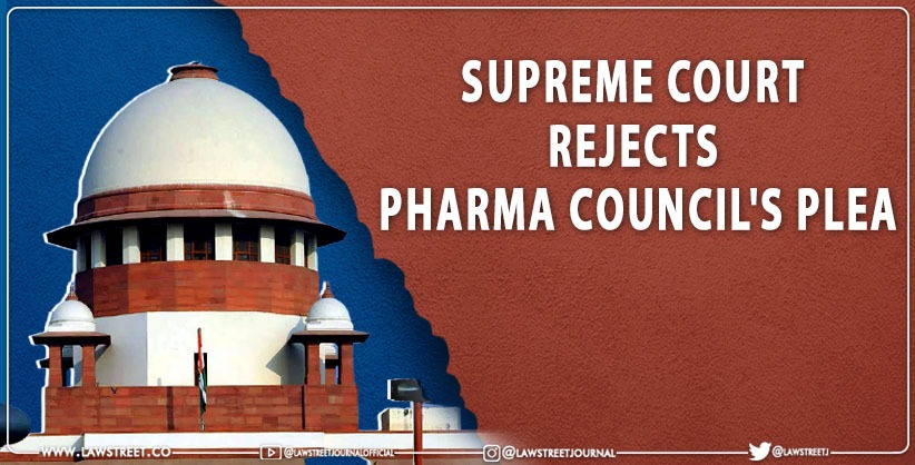 SC rejects Pharma Council's plea against HCs' judgements on moratorium on new colleges [Read Order]