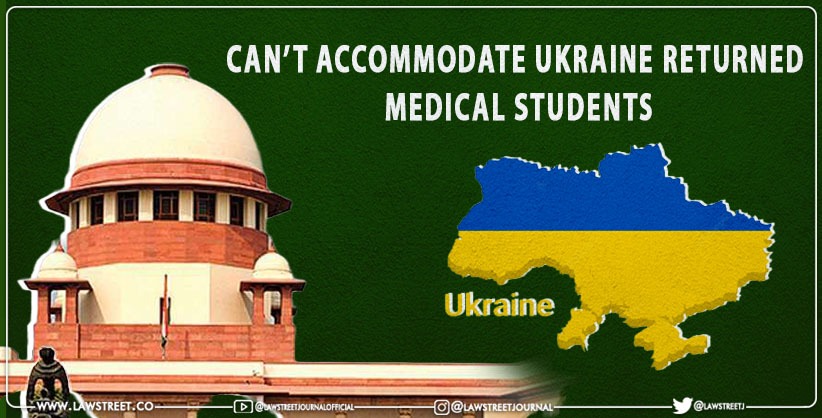 Can't accommodate Ukraine returned Medical students in absence of legal provisions, Centre tells SC