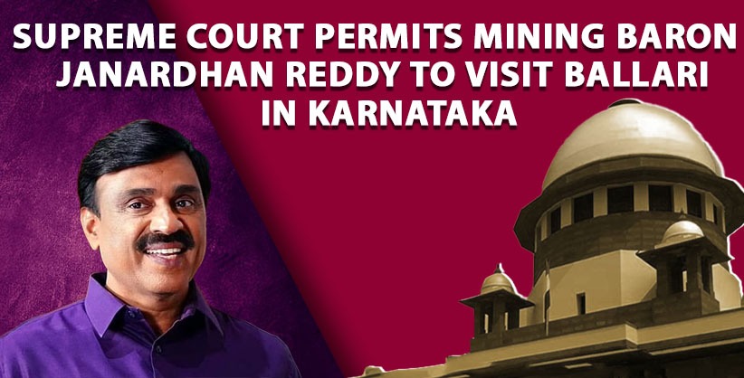 SC permits mining baron Janardhan Reddy to visit Ballari in Karnataka [Read Order]