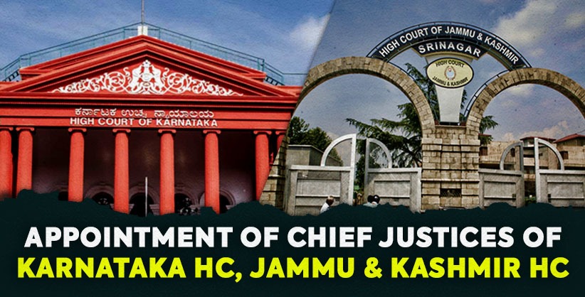 Centre notifies appointment of Chief Justices of Karnataka HC, J&K HC