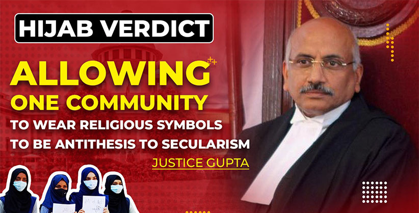 Allowing one community to wear religious symbols to be antithesis to secularism: Justice Gupta   