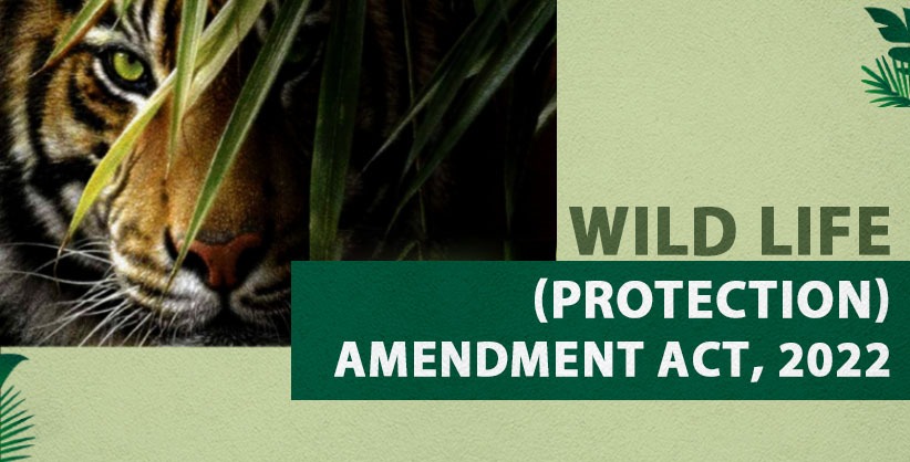 Govt notified Wild Life (Protection) Amendment Act, 2022 [Read Act]