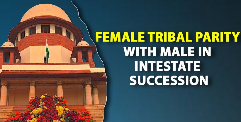 SC asks Centre to amend law to grant female tribal parity with male in intestate succession