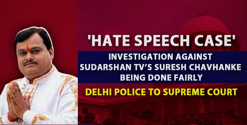 'Investigation against Sudarshan TV's Suresh Chavhanke being done fairly', police tells SC