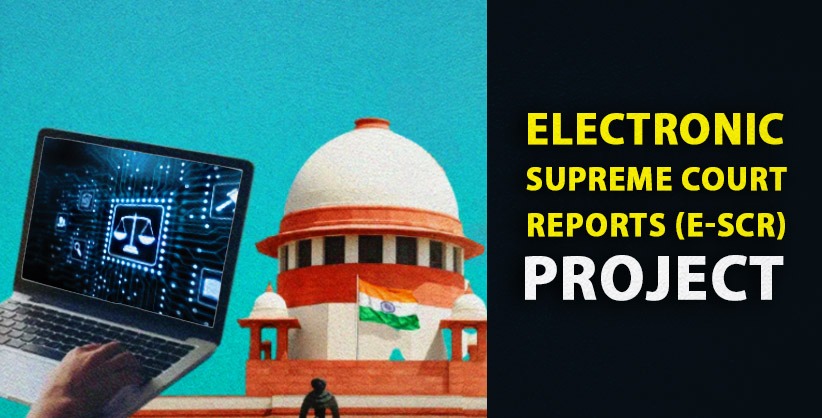 SC to launch Electronic Supreme Court Reports (e-SCR) Project on Monday [Read Press Release]
