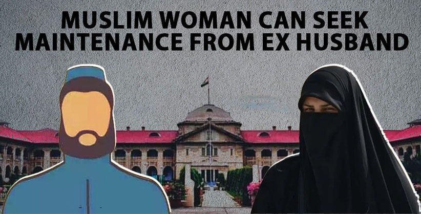 Muslim woman can seek maintenance from ex husband: Alld HC [Read Order] 