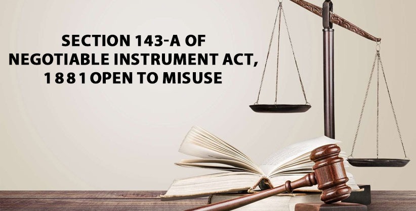 'Section 143-A of Negotiable Instrument Act, 1881 open to misuse'