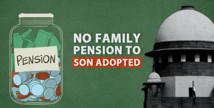 No family pension to son adopted after death of govt employee: SC
