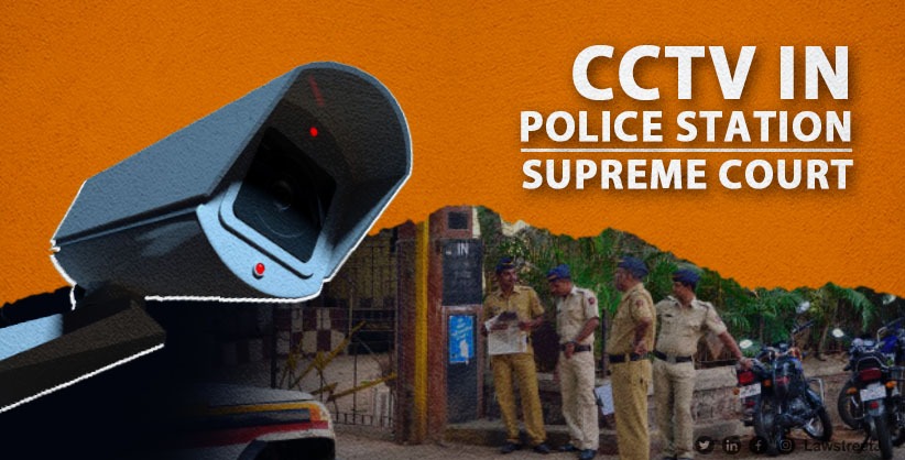 'CCTV in police station,' SC warns of action if order not complied with