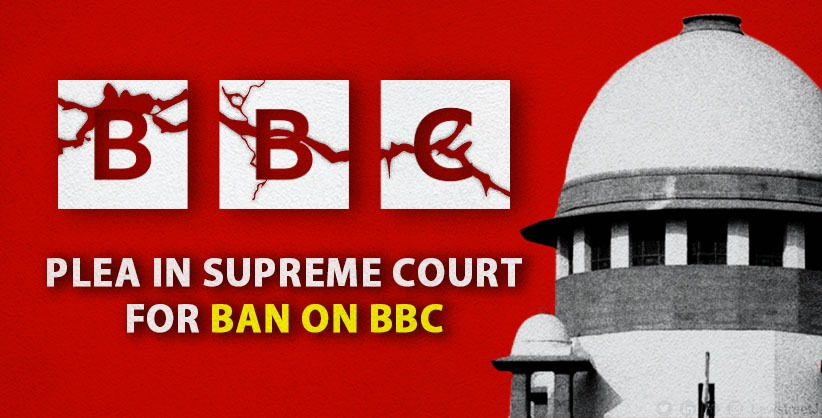 Plea filed in SC for ban on BBC against anti India propaganda [Read Petition]