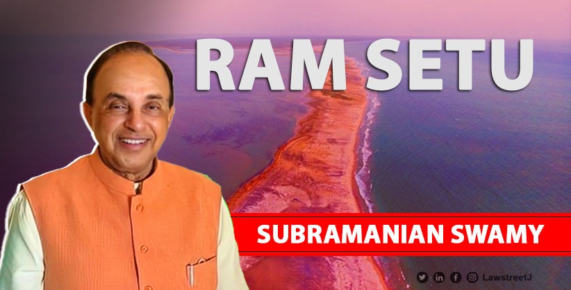 Swamy asks SC to hear plea for grant of national heritage status for 'Ram Setu'