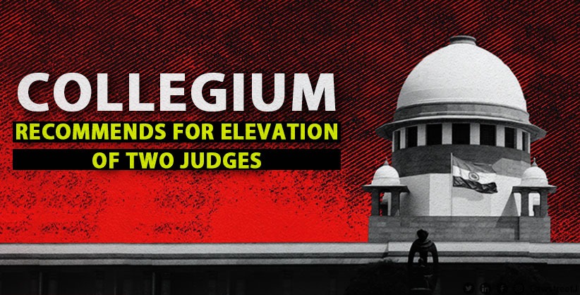 Collegium recommends for elevation of two HC CJs as SC judges 
