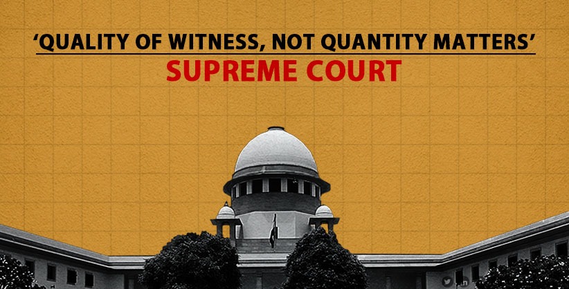 Quality of witness, not quantity matters, SC upholds conviction in murder case [Read Judgment]