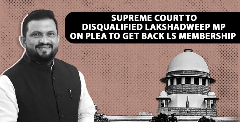 Which fundamental right is violated, SC to disqualified Lakshadweep MP on plea to get back LS membership