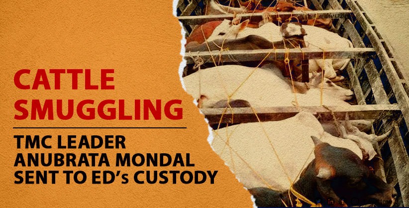 Cattle smuggling: Court remands TMC leader Anubrata Mondal to ED's custody for 11 days [Read Order]