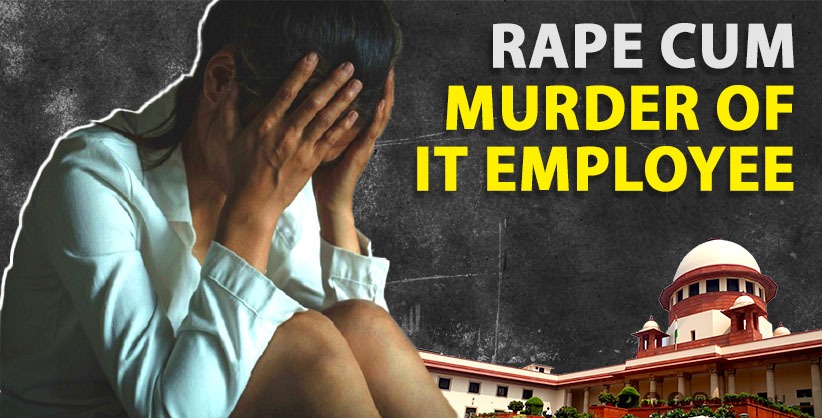 SC modifies Bengaluru court's order on life term to convict to rape cum murder of IT employee [Read Judgment] 