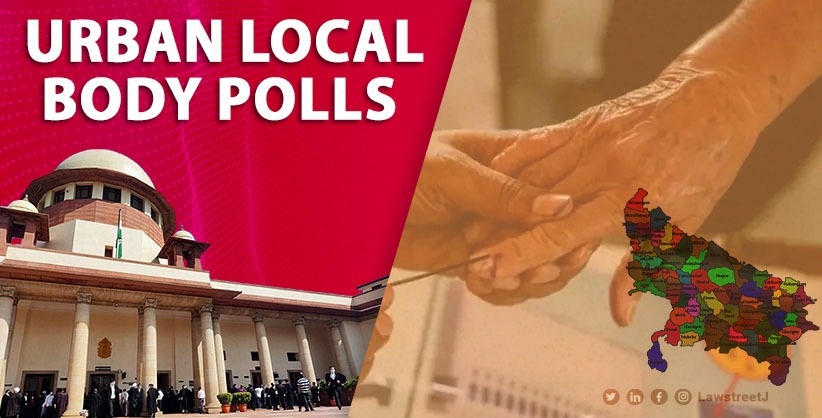 SC allows UP to issue notification for Urban Local body polls