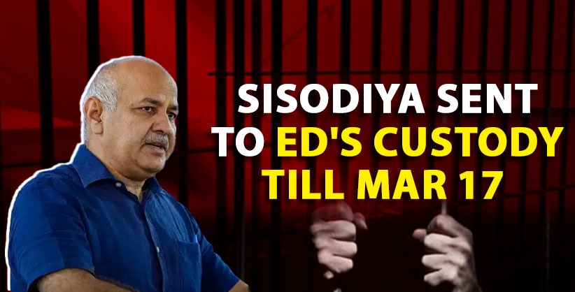Sisodiya sent to ED's custody till Mar 17