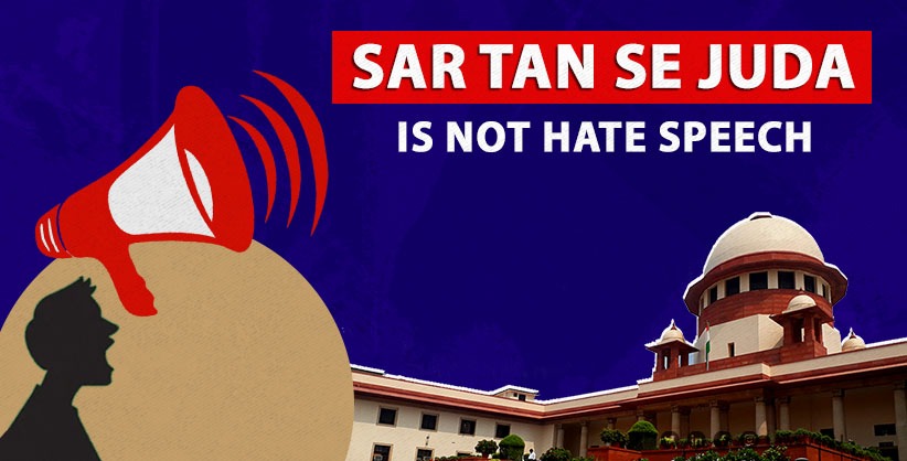 Why call for 'Sar Tan Se Juda' is not hate speech, SC asked