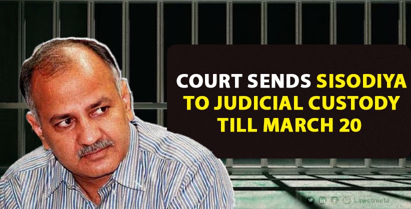 Court sends Sisodiya to judicial custody till Mar 20 