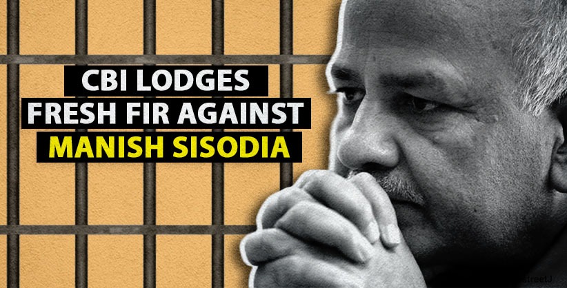 'Political snooping,' CBI lodges fresh FIR against Sisodia, others