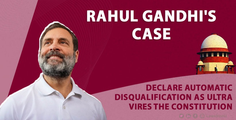 'Declare automatic disqualification as ultra vires the Constitution,' plea filed in SC after Rahul Gandhi's case 