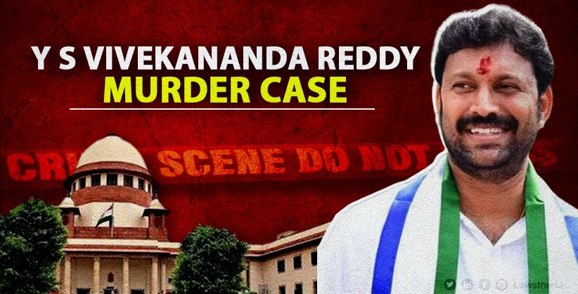 Y S Vivekananda Reddy murder case: SC terms HC's order protecting Kadapa MP as atrocious 