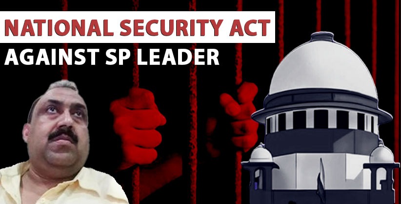 'Shocking and unsustainable,' SC quashes invocation of NSA against SP leader [Read Order]