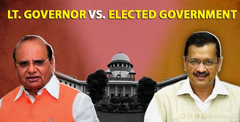 Lt. Governor vs. Elected Government: Officers Accountable to Democratically Elected Government, holds Supreme Court [Read Judgment]