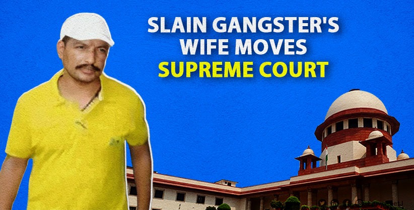 Slain Gangster's Wife Moves Supreme Court for Protection to Attend Husband's Funeral