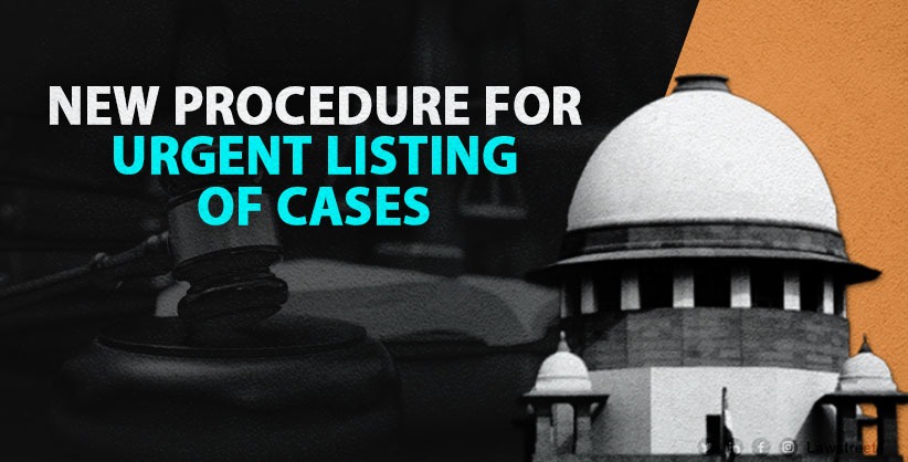 Supreme Court Introduces Fresh Procedure for Urgent Listing of Cases Before Benches [Read Circular] 