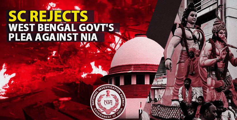 Supreme Court Rejects West Bengal Government's Plea Against NIA's Probe into Ram Navami Violence Cases