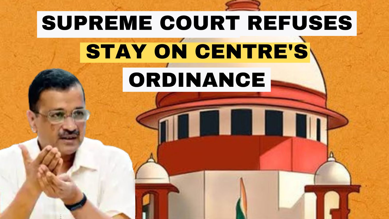 Supreme Court Refuses Stay on Centre's Ordinance Wresting Control Over Civil Servants in Delhi