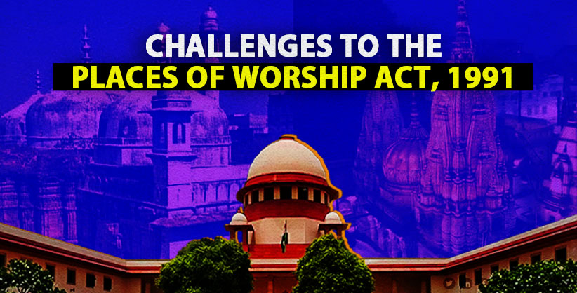 Supreme Court Grants Further Time to Centre on Challenges to 1991 Law, No Blanket Stay on Proceedings Related to Religious Places