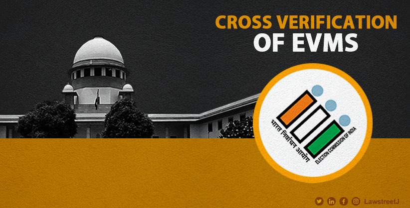 Supreme Court Seeks Election Commission's Response on Cross Verification of EVMs with VVPATs Plea