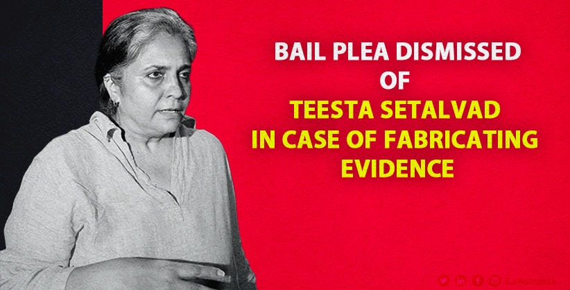 Gujarat High Court Dismisses Teesta Setalvad's Bail Plea in 2002 Riots Fabricating Evidence Case