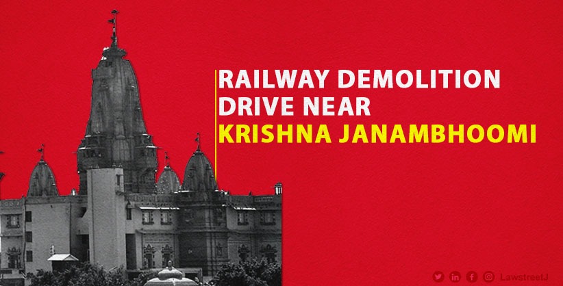 Supreme Court Orders 10-Day Status Quo on Railway Demolition Drive near Krishna Janambhoomi in Mathura