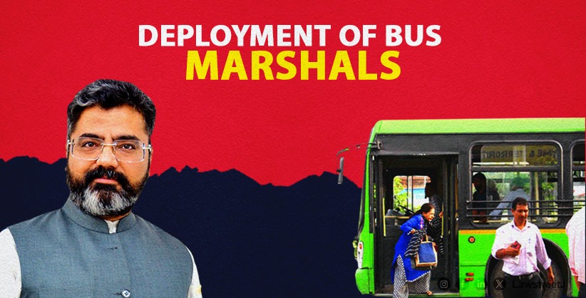 Delhi High Court Issues Notice to Officials Over Delayed Deployment of Bus Marshals, Citing Passenger Safety Concerns