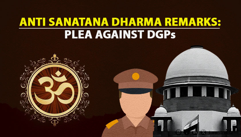Contempt Plea Against TN and Kerala DGPs Over Hate Speech Targeting Sanatan Dharma