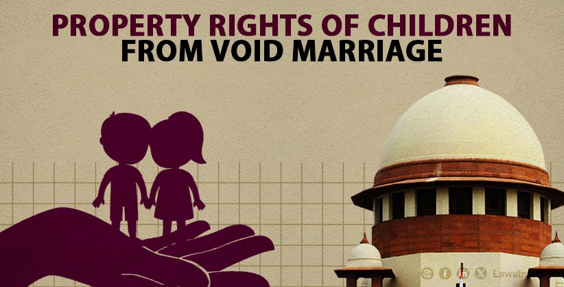 Children from void, voidable marriage can claim right to parents' ancestral property in Hindu joint family: SC [Read Judgment]