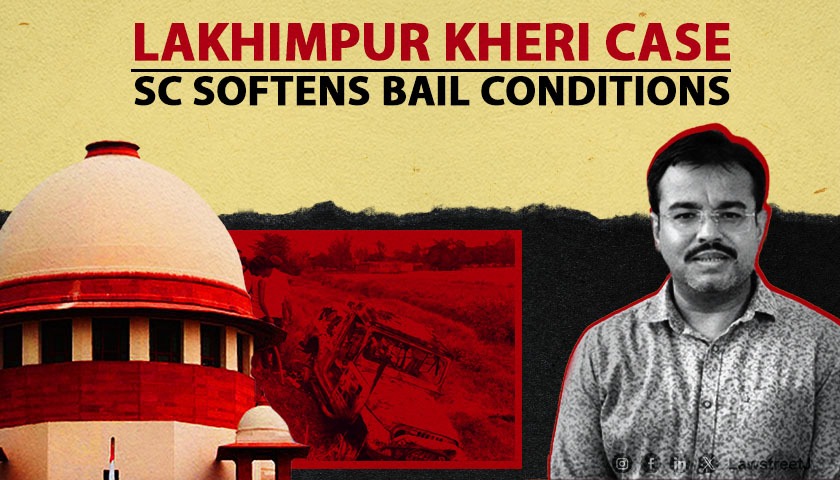 Supreme Court Relaxes Bail Conditions for Ashish Mishra, Son of Union Minister, in Lakhimpur Kheri Case