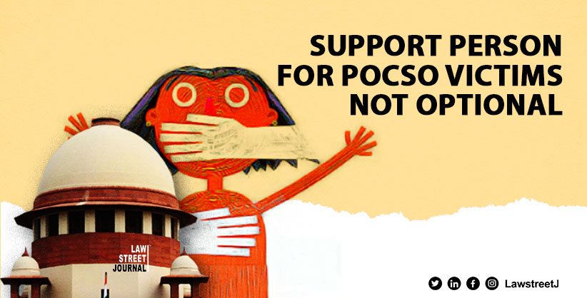 Support persons to victims under POCSO Act cant be optional Supreme Court