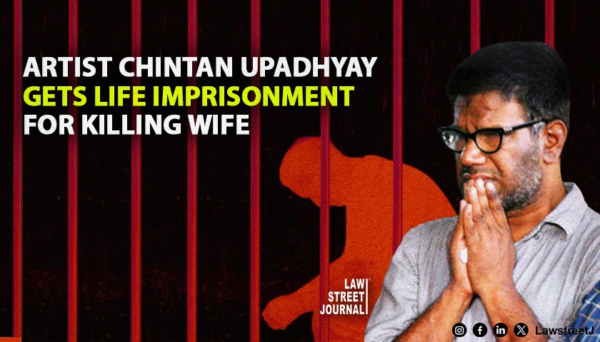 Artist Chintan Upadhyay awarded life in case of murder of wife lawyer