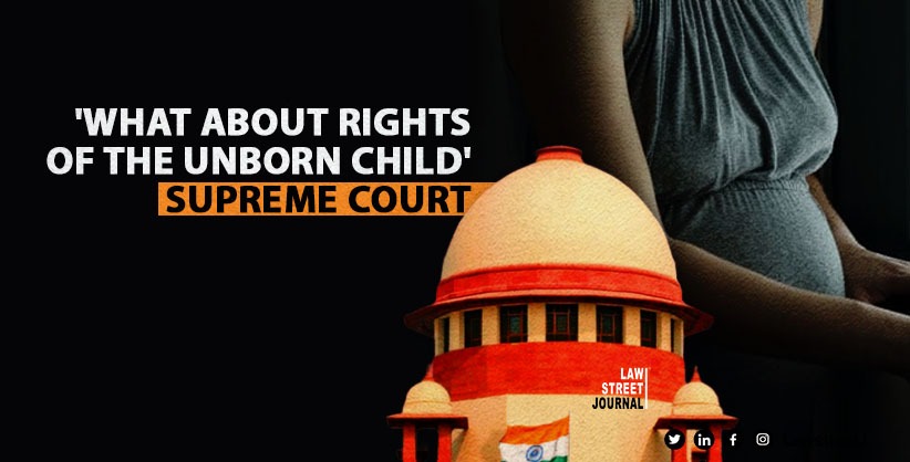 What about rights of the unborn child SC in abortion case