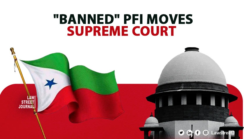 PFI files a plea in Supreme Court against ban under UAPA Read Order