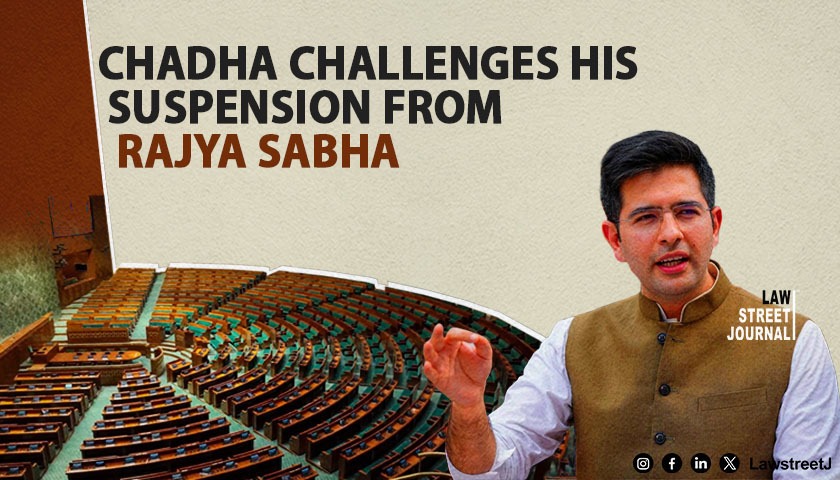 AAP MP Raghav Chadha Challenges Rajya Sabha Suspension in Supreme Court 