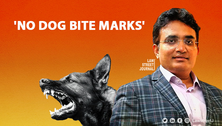 No dog bite marks on Parag Desais body