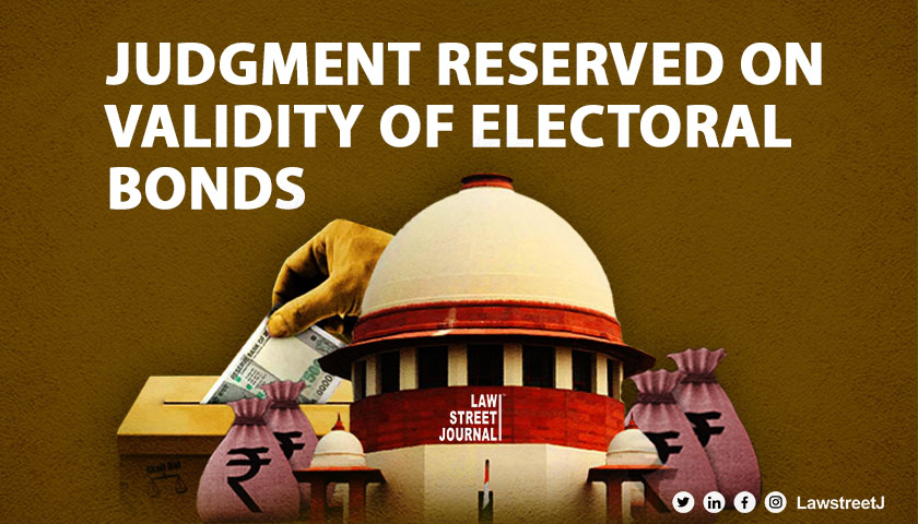 SC reserves judgement on validity of Electoral Bonds; tells EC to furnish data on donations to Pol parties 