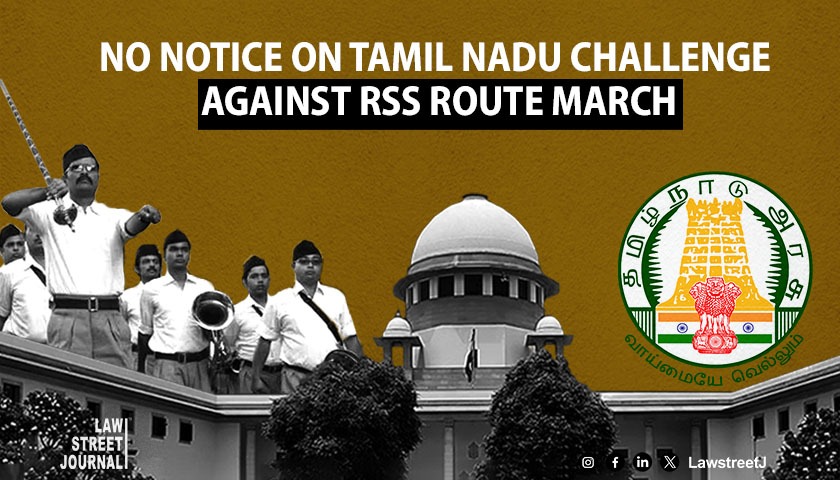 RSS route march case: Supreme Court refuses to issue notice on TN govt plea