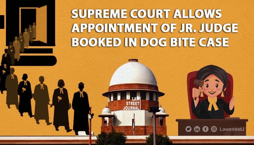 Supreme Court allows Jr. Judge appointment to woman denied the same due to dog bite case